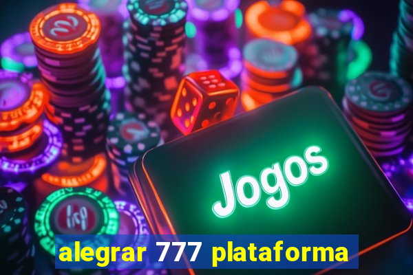 alegrar 777 plataforma